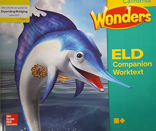 Wonders, ELD Companion Worktext, Grade 2, California Edition, 9780021303465, 0021303460, 2017 [Unknown Binding] Diane August; Jana Echevarria and Josefina V. Tinajero