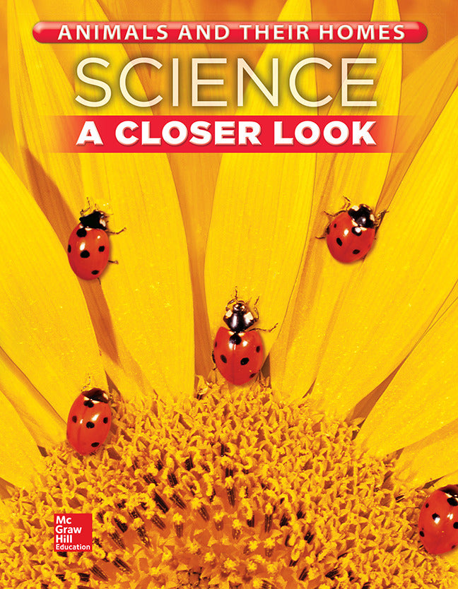 Science A Closer Look Grade 1 Animals & Their Homes Student Edition Unit B