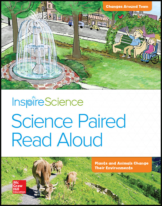 Inspire Science Grade K Science Paired Read Aloud Changes Around Town   Plants & Animals Change Their Environments