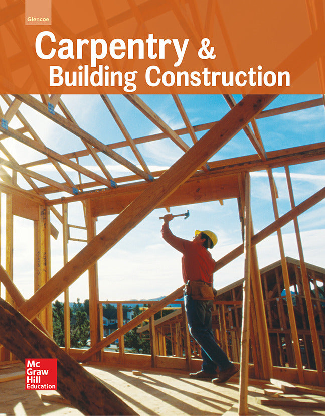 Glencoe Carpentry & Building Construction Student Edition