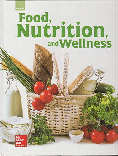 Glencoe Food, Nutrition, and Wellness, Student Edition (NUTRITION & WELLNESS) [Hardcover] McGraw-Hill