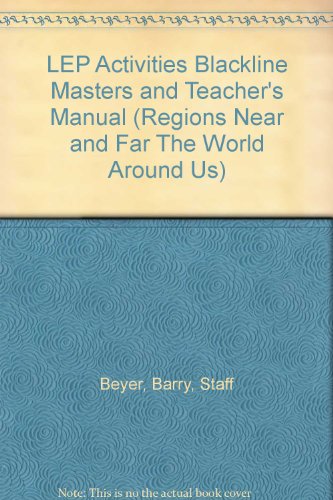 LEP Activities Blackline Masters and Teacher's Manual (Regions Near and Far The World Around Us) [Paperback] Barry Beyer and Staff