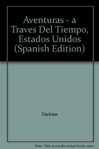 Aventuras - a Traves Del Tiempo, Estados Unidos (Spanish Edition) Various