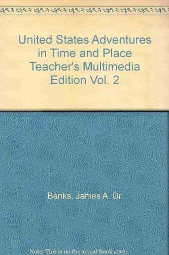 United States Adventures in Time and Place Teacher's Multimedia Edition Vol. 2 [Spiral-bound] Banks, James A. Dr