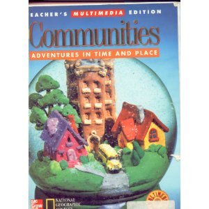Communities: Adventures In Time And Place Teacher's Multimedia Edition [Spiral-bound] Various