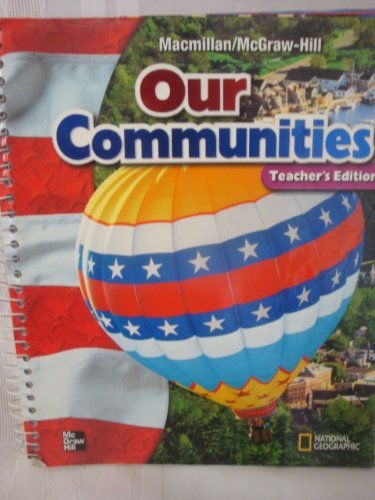 Our Communities - Teacher's Edition MacMillan McGraw-Hill Social Studies Grade 3 [Spiral-bound] Dr. Richard Boehm
