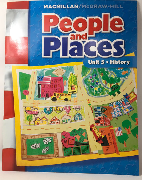 People and Places Unit 5 History Big Book [Staple Bound] MacMillan/McGraw-Hill