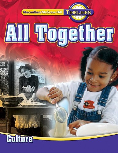 TimeLinks: First Grade, All Together-Unit 1 Culture Student Edition (OLDER ELEMENTARY SOCIAL STUDIES) [Hardcover] McGraw-Hill Education