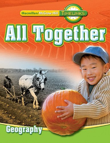 TimeLinks: First Grade, All Together-Unit 2 Geography Student Edition (OLDER ELEMENTARY SOCIAL STUDIES) [Hardcover] McGraw-Hill Education