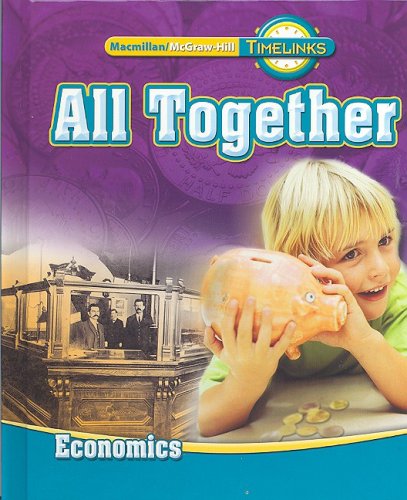 TimeLinks: First Grade, All Together-Unit 4 Economics Student Edition (OLDER ELEMENTARY SOCIAL STUDIES) [Hardcover] McGraw-Hill Education