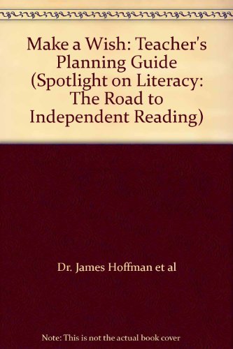 Make a Wish: Teacher's Planning Guide (Spotlight on Literacy: The Road to Independent Reading) [Textbook Binding] MacMillan/McGraw-Hill