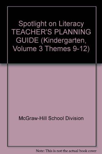 Spotlight on Literacy TEACHER'S PLANNING GUIDE (Kindergarten, Volume 3 Themes 9-12) [Textbook Binding] Macmillan/McGraw-Hill