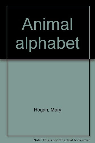Animal alphabet Hogan, Mary