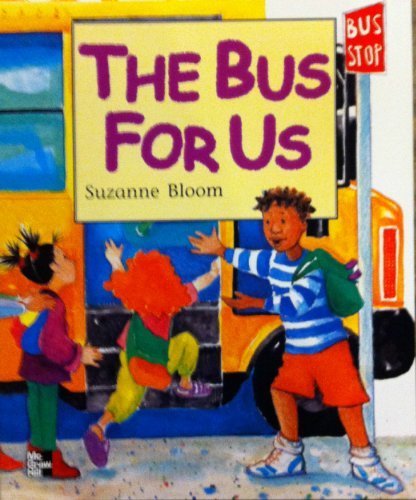 The Bus For Us McGraw-Hill Reading Literature Big Book (15 X 18 inches) by Suzanne Bloom Kng - Gr 1 [Paperback] Suzanne Bloom