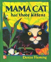 Mama Cat has three kittens [Big Book] [Board book] Denise Fleming