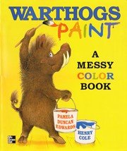 Warthogs Paint a Messy Color Book [Big Book] [Board book] Pamela Duncan Edwards and Henry Cole