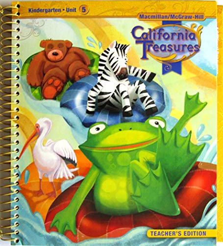 California Treasures Kindergarten Unit 5 Teacher's Edition (California Treasures, Kindergarten Unit 5 Teacher's Edition) [Spiral-bound] McGraw-Hill Education