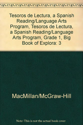 Tesoros de lectura, A Spanish Reading/Language Arts Program, Grade 1, Big Book of Explorations Vol 3 (ELEMENTARY READING TREASURES) [Paperback] McGraw-Hill Education