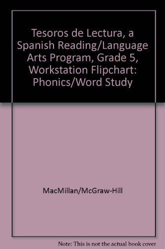 Tesoros de lectura, A Spanish Reading/Language Arts Program, Grade 5, Workstation Flipchart: Phonics/Word Study (ELEMENTARY READING TREASURES) [Wall Chart] McGraw-Hill Education