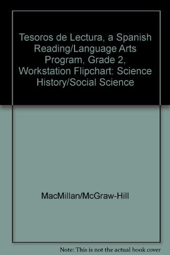 Tesoros de lectura, A Spanish Reading/Language Arts Program, Grade 2, Workstation Flipchart: Science History/Social Science (ELEMENTARY READING TREASURES) [Paperback] McGraw-Hill Education