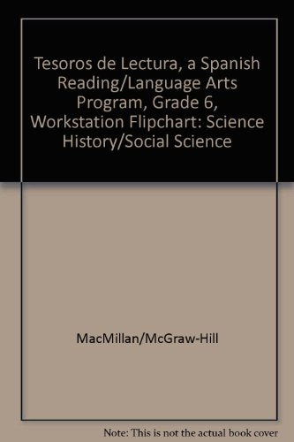 Tesoros de lectura, A Spanish Reading/Language Arts Program, Grade 6, Workstation Flipchart: Science History/Social Science (ELEMENTARY READING TREASURES) [Paperback] McGraw-Hill Education
