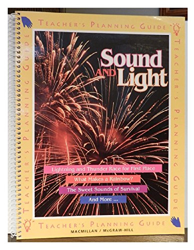 Macmillan McGraw Hill, Sound And Light 5th Grade Spiral Teacher Edition, 1995 ISBN: 0022760709 [Paperback] Macmillan Megraw-Hill