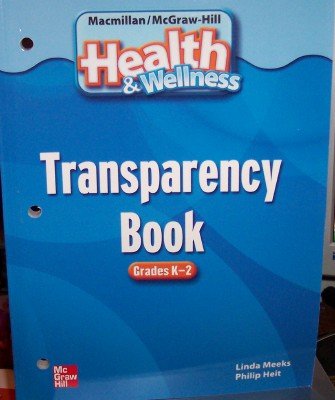 Transparency Book, Grade Kindergarten-2 (Health & Wellness) [Textbook Binding] Macmillan/McGraw-Hill