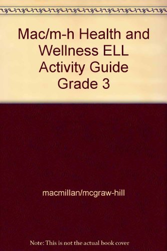 Mac/m-h Health and Wellness ELL Activity Guide Grade 3 [Paperback] Macmillan/McGraw-Hill