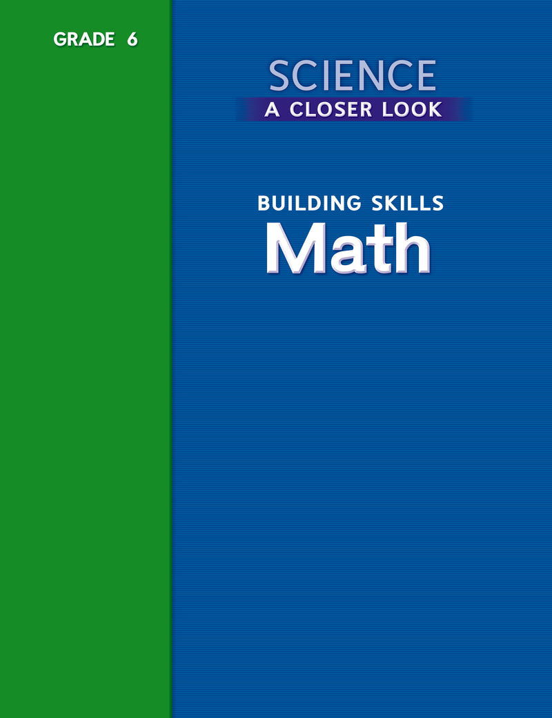 Science A Closer Look Grade 6 Building Skills Math