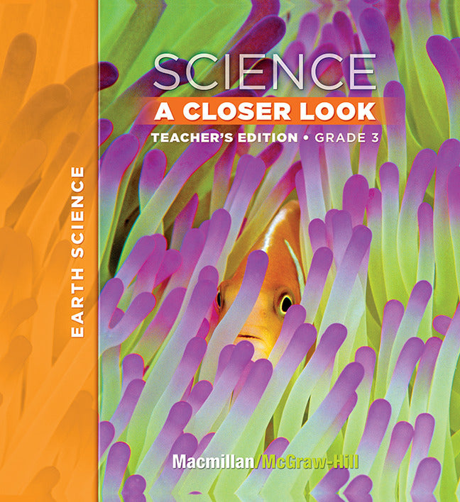 Macmillan Mcgraw Hill Science A Closer Look Grade 3 Teacher Edition Earth Science