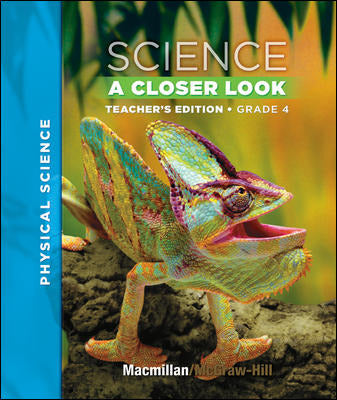 Macmillan Mcgraw Hill Science A Closer Look Grade 4 Teacher Edition Physical Science
