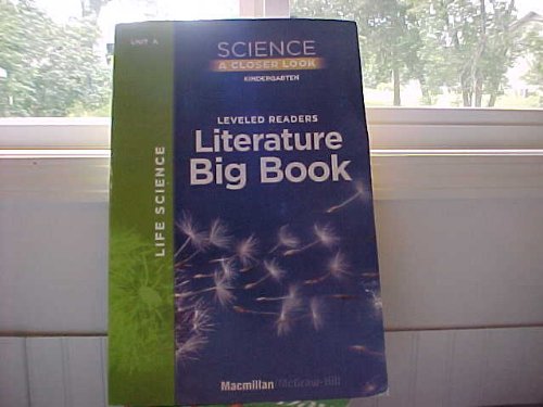 Leveled Readers Literature Big Book (12 Inches X 18 Inches) Kindergarten Unit A Life Science / ISBN 0022853527 / 0022853529 (Science A Closer Look) [Paperback] Macmillal McGraw-Hill