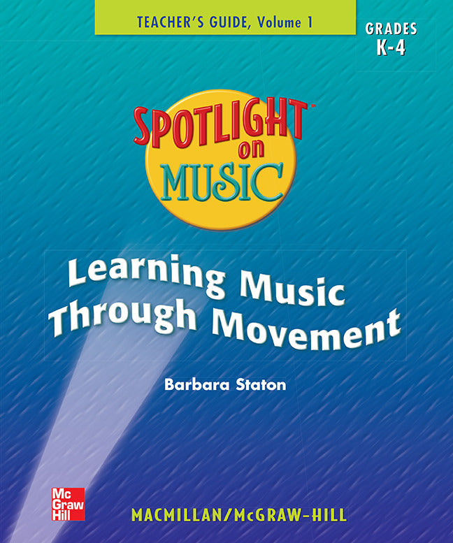 Spotlight On Music Grades K 4 Learning Music Through Movement Teachers Guide