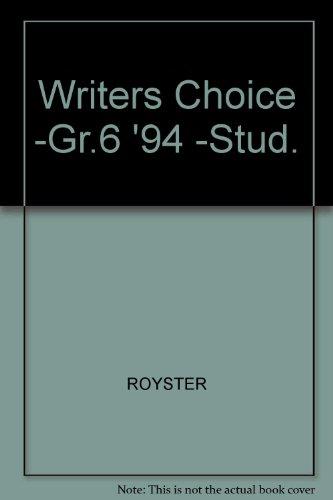 Writers Choice -gr.6 '94 -stud. [Paperback] Royster