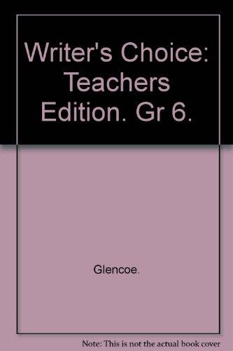 Writers Choice Composition And Grammar Grade 6: Teacher Wraparound Edition [Paperback] McGraw-Hill Education