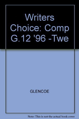 Writers Choice Composition And Grammar Grade 12: Teacher Wraparound Edition Glencoe/McGraw-Hill