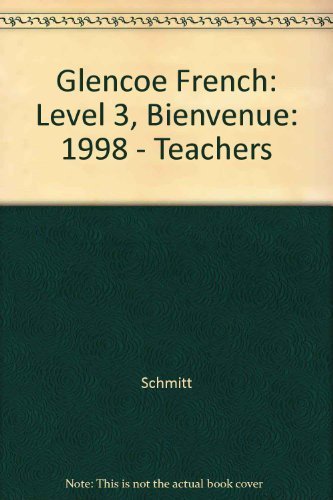 Glencoe French Level 3: En Voyage, Teacher's Wraparound Edition [Hardcover] Schmitt and Conrad J. Schmitt