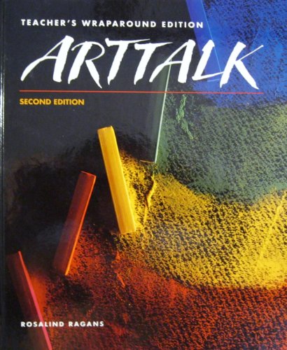 ArtTalk : Teacher's Wraparound Edition [Paperback] Rosalind Ragans