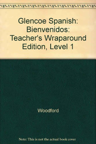 Bienvenidos - Teacher's Wraparound Edition (Glencoe Spanish 1) [Hardcover] Conrad J. Schmitt;Protase E. Woodford