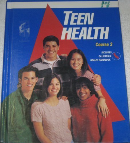 Teen Health Course 2 California Edition [Hardcover] Mary Bronson Merki