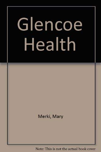 Glencoe Health: A Guide to Wellness Merki, Mary Bronson