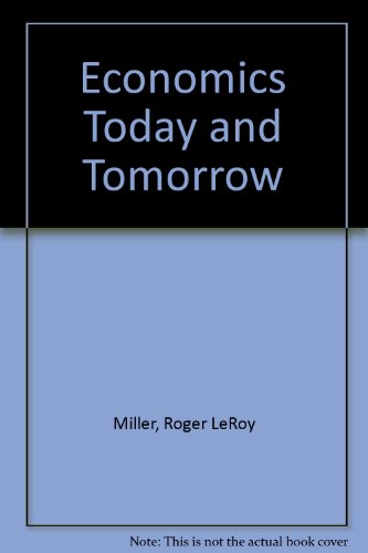 Economics Today and Tomorrow Miller, Roger LeRoy