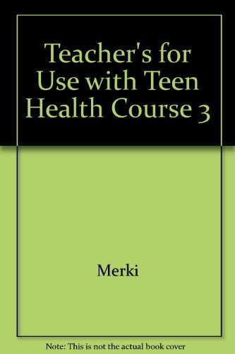 Glencoe Teen Health Course 3 8Th Grade Teacher Edition 1999 Isbn 0026532069 [Hardcover] Mary Bronson Merki