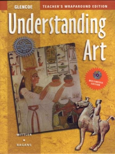 Understanding Art, Teacher's Wraparound Edition [Hardcover] Gene A. Mittler and Rosalind Ragans