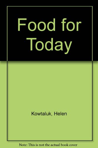 Food for Today (Teacher's Annotated Edition) [Hardcover] Helen Kowtaluk and Alice O. Kopan