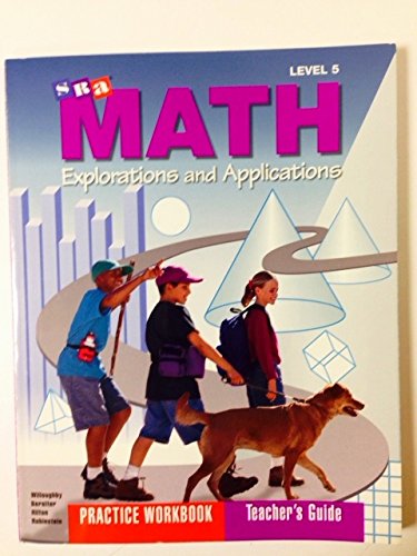 SRA Math Explorations and Applications, Level 5, Practice Workbook (Teacher's Guide) [Paperback] Stephen S. Willoughby; Carl Bereiter; Peter Hilton and Joseph H. Rubinstein