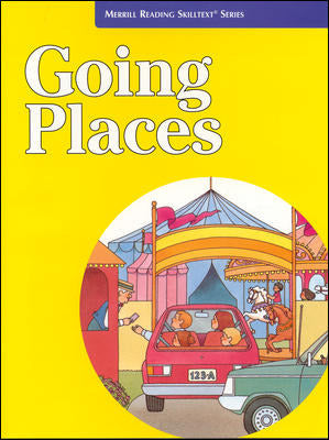 Merrill Reading Skilltext Series Going Places Student Edition Grade K 8e