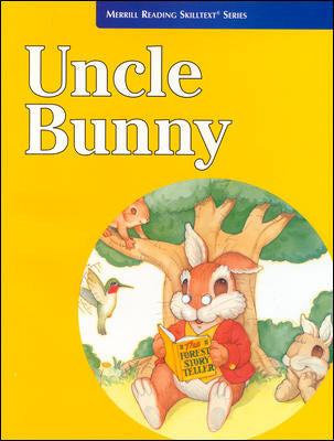 Merrill Reading Skilltext Series Uncle Bunny Student Edition Level 2.5 8e