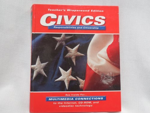 Civics: Responsibilities & Citizenship: Teacher's Wraparound Edition McGraw-Hill/Glencoe