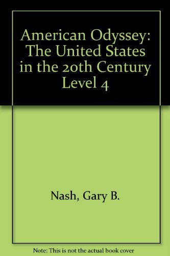 American Odyssey: The United States in the 20th Century Level 4 [Hardcover] Nash, Gary B.